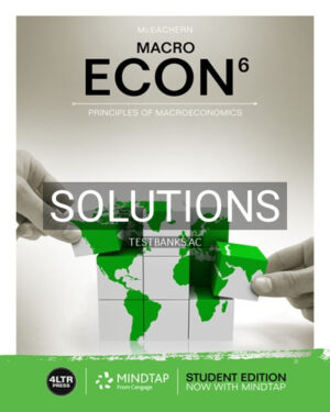 Solutions for ECON MACRO 6th Edition by McEachern
