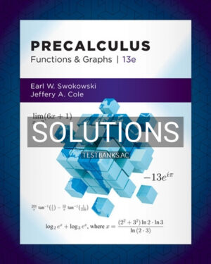 Solutions for Precalculus Functions and Graphs 13th Edition by Swokowski