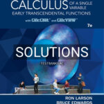 Solutions for Calculus of a Single Variable Early Transcendental Functions 7th Edition by Larson