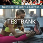 Test Bank for Nutrition for Sport and Exercise 4th Edition by Dunford