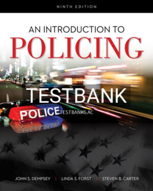 Test Bank for Introduction to Policing 9th Edition by Dempsey