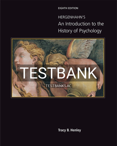 9781337564151-TEST-BANK Test Bank for Hergenhahns An Introduction to the History of Psychology 8th Edition by Henley