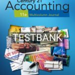 Test Bank for Century 21 Accounting Multicolumn Journal 11th Edition by Gilbertson