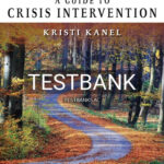 Test Bank for Guide to Crisis Intervention 6th Edition by Kanel