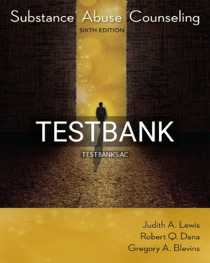 Test Bank for Substance Abuse Counseling 6th Edition by Lewis