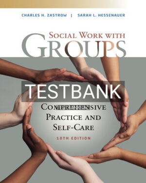 Test Bank for Empowerment Series Social Work with Groups 10th Edition by Zastrow