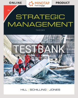 Test Bank for Strategic Management Theory and Cases 12th Edition by Hill