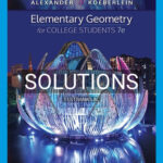 Solutions for Elementary Geometry for College Students 7th Edition by Alexander