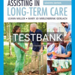 Test Bank for Assisting in Long-Term Care 7th Edition by Miller