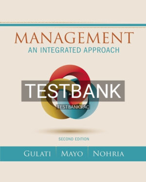 Test Bank for Management An Integrated Approach 2nd Edition by Gulati