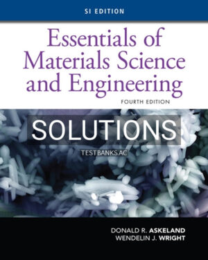 Solutions for Essentials of Materials Science and Engineering SI 4th Edition by Askeland