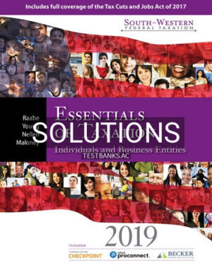 Solutions for South Western Federal Taxation 2019 Essentials of Taxation Individuals and Business Entities 22nd Edition by Raabe