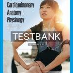 Test Bank for Cardiopulmonary Anatomy & Physiology Essentials of Respiratory Care 7th Edition by Jardins