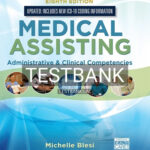Test Bank for Medical Assisting Administrative & Clinical Competencies Update 8th Edition by Blesi