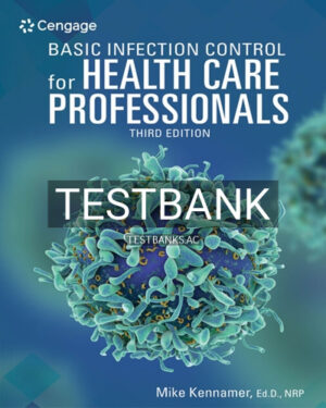 Test Bank for Basic Infection Control for Health Care Professionals 3rd Edition by Kennamer