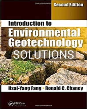 Solutions for Introduction to Environmental Geotechnology 2nd Edition by Fang