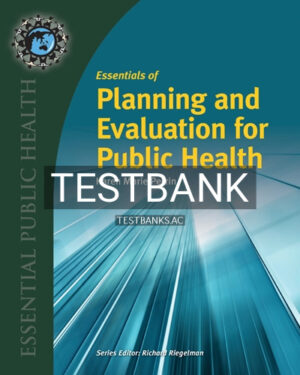 Test Bank for Essentials of Planning and Evaluation for Public Health 1st Edition by Perrin