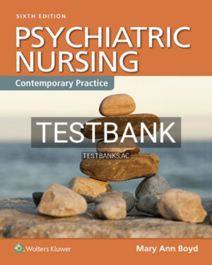 Test Bank for Psychiatric Nursing Contemporary Practice 6th Edition by Boyd