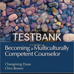 Test Bank for Becoming a Multiculturally Competent Counselor 1st Edition by Duan