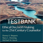 Test Bank for Ethical Decision Making for the 21st Century Counselor 1st Edition by Sheperis