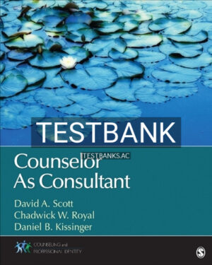 Test Bank for Counselor As Consultant 1st Edition by Scott