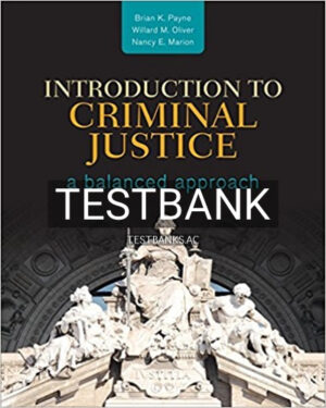 Test Bank for Introduction to Criminal Justice A Balanced Approach 1st Edition by Payne