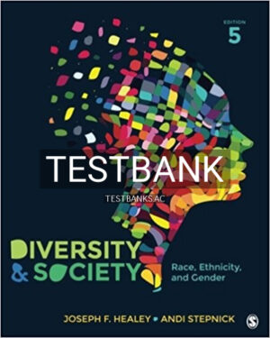 Test Bank for Diversity and Society Race Ethnicity and Gender 5th Edition by Healey