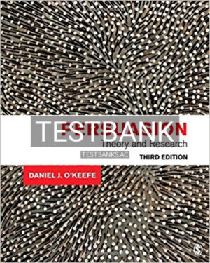 Test Bank for Persuasion Theory and Research 3rd Edition by OKeefe