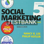 Test Bank for Social Marketing Changing Behaviors for Good 5th Edition by Lee