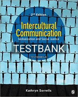 Test Bank for Intercultural Communication Globalization and Social Justice 2nd Edition by Sorrells