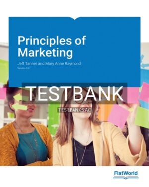 Test Bank for Principles of Marketing Version 3 0 3rd Edition by Tanner
