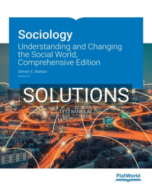 Solutions for Sociology Understanding and Changing the Social World Comprehensive Edition Version 2 0 2nd Edition by Barkan
