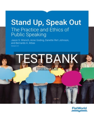 Test Bank for Stand Up Speak Out The Practice and Ethics of Public Speaking Version 2 0 2nd Edition by Wrench