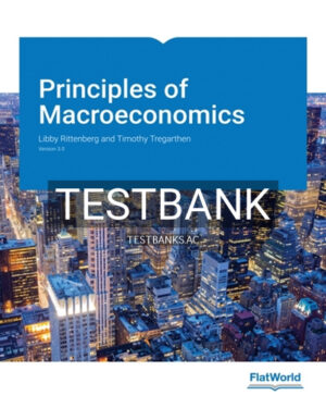 Test Bank for Principles of Macroeconomics Version 3 0 3rd Edition by Rittenberg