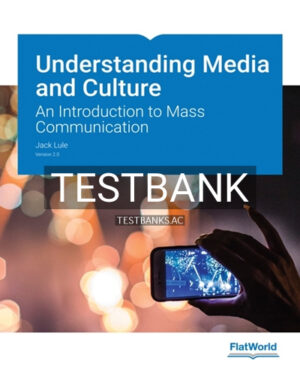 Test Bank for Understanding Media and Culture An Introduction to Mass Communication Version 2 0 2nd Edition by Lule