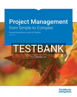 Test Bank for Project Management from Simple to Complex Version 2 0 2nd Edition by Darnall