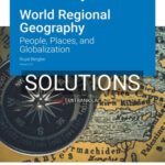 Solutions for World Regional Geography People Places and Globalization Version 2 0 2nd Edition by Berglee