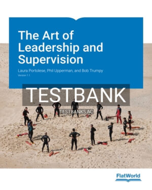 Test Bank for Art of Leadership and Supervision Version 1 1 1st Edition by Portolese