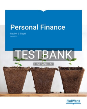 Test Bank for Personal Finance Version 3 1 3rd Edition by Siegel