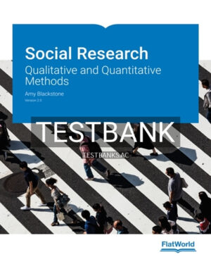 Test Bank for Social Research Qualitative and Quantitative Methods 2nd Edition by Blackstone