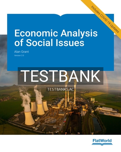 9781453398968-TEST-BANK Test Bank for Economic Analysis of Social Issues 2nd Edition by Grant