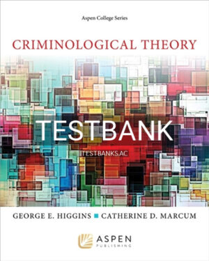 Test Bank for Criminological Theory 1st Edition by Higgins