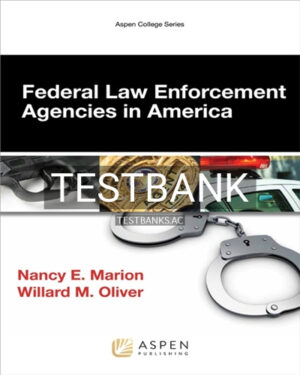 Test Bank for Federal Law Enforcement Agencies in America 1st Edition by Marion