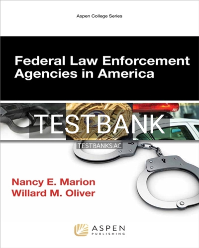 9781454858331-TEST-BANK Test Bank for Federal Law Enforcement Agencies in America 1st Edition by Marion