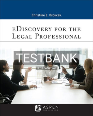 Test Bank for eDiscovery for the Legal Professional 1st Edition by Broucek