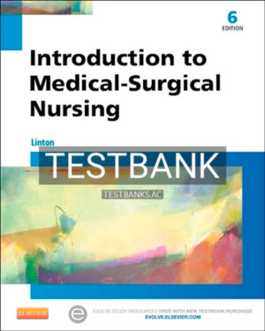 Test Bank for Introduction to Medical-Surgical Nursing 6th Edition by Linton