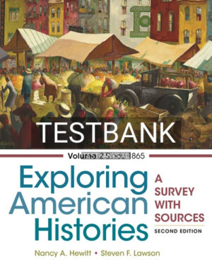Test Bank for Exploring American Histories Volume 2 A Survey with Sources 2nd Edition by Hewitt