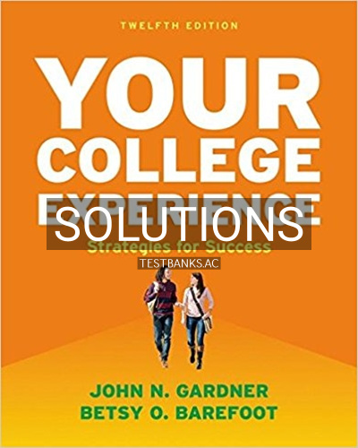 9781457699665-SOLUTIONS Solutions for Your College Experience Strategies for Success 12th Edition by Gardner
