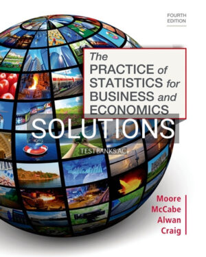 Solutions for Practice of Statistics for Business and Economics 4th Edition by Moore