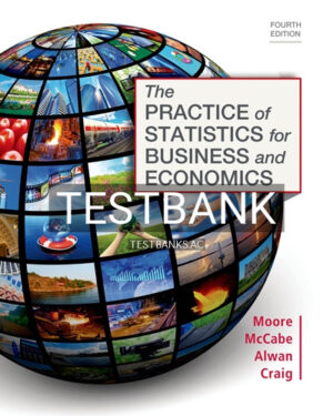 Test Bank for Practice of Statistics for Business and Economics 4th Edition by Moore